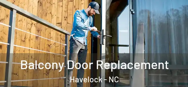  Balcony Door Replacement Havelock - NC