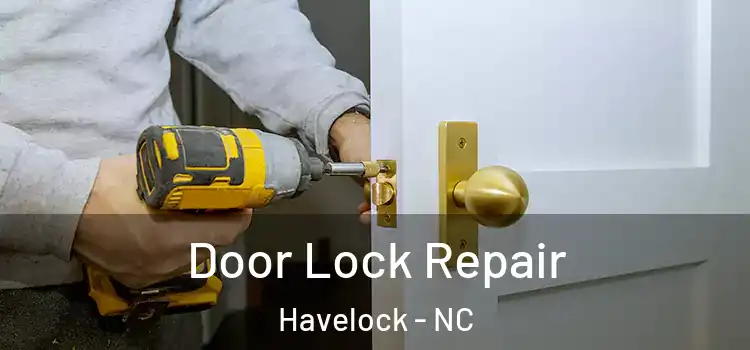 Door Lock Repair Havelock - NC