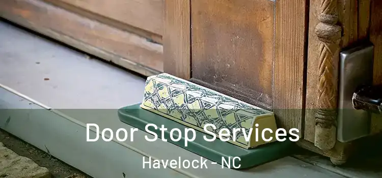  Door Stop Services Havelock - NC