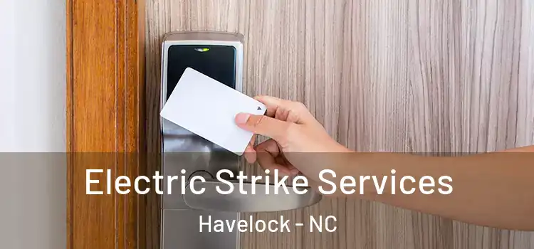  Electric Strike Services Havelock - NC