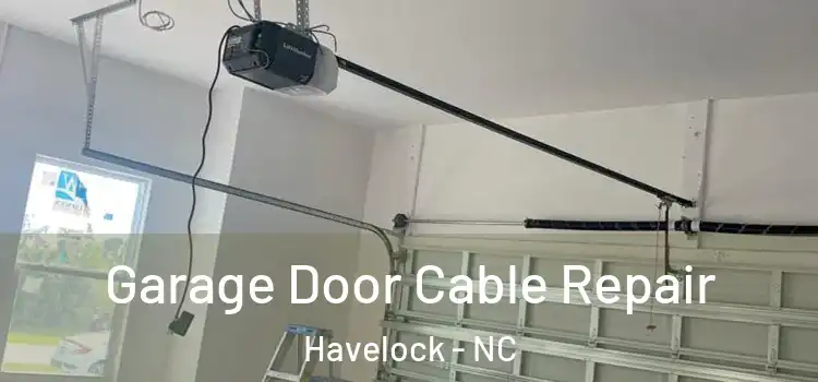  Garage Door Cable Repair Havelock - NC