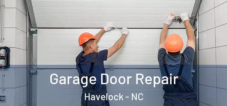  Garage Door Repair Havelock - NC
