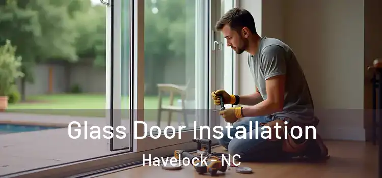 Glass Door Installation Havelock - NC