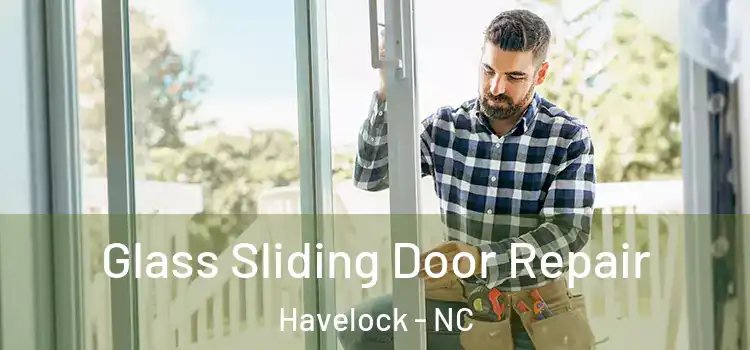  Glass Sliding Door Repair Havelock - NC