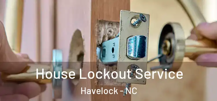 House Lockout Service Havelock - NC