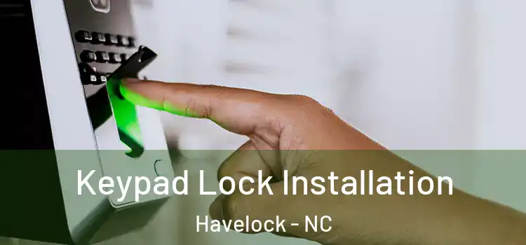  Keypad Lock Installation Havelock - NC
