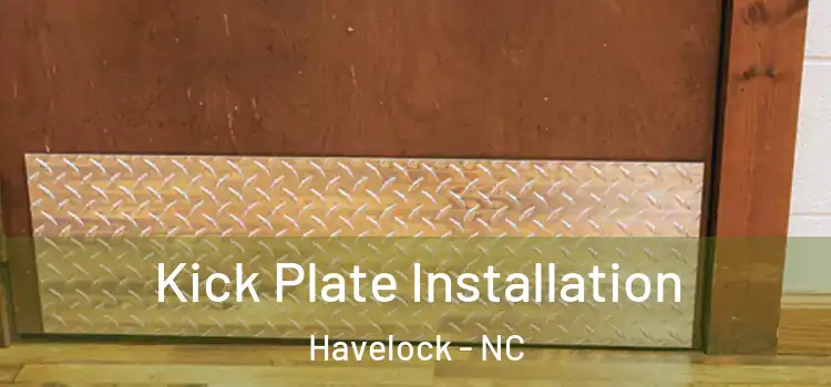  Kick Plate Installation Havelock - NC