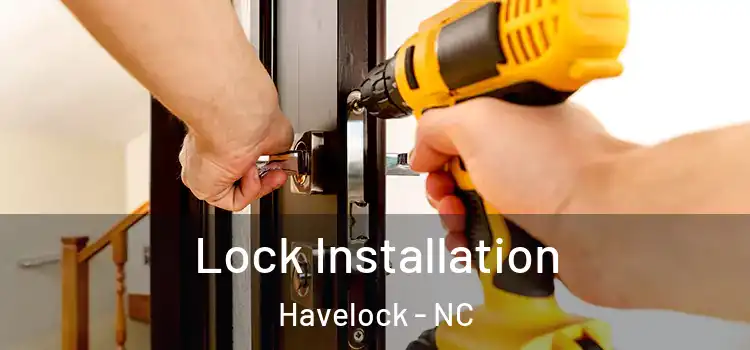  Lock Installation Havelock - NC