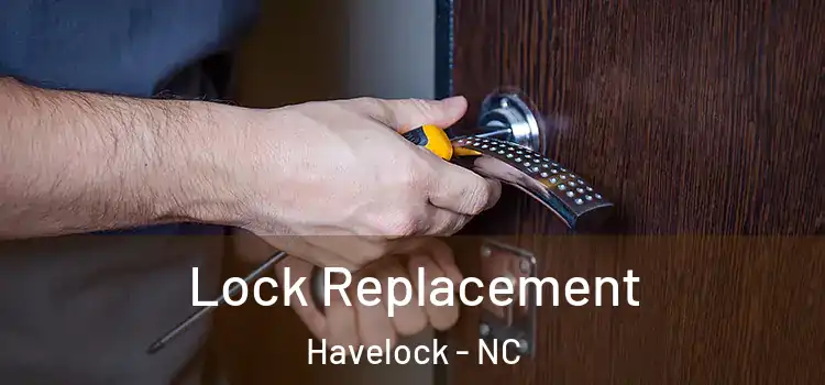  Lock Replacement Havelock - NC