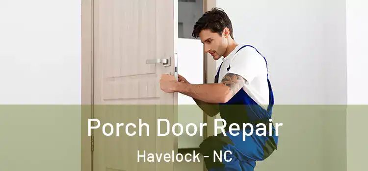  Porch Door Repair Havelock - NC