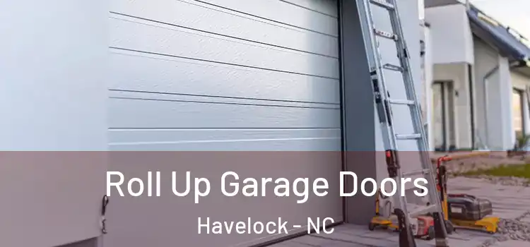  Roll Up Garage Doors Havelock - NC