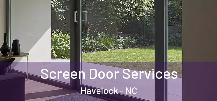  Screen Door Services Havelock - NC