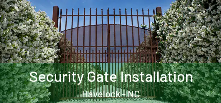  Security Gate Installation Havelock - NC