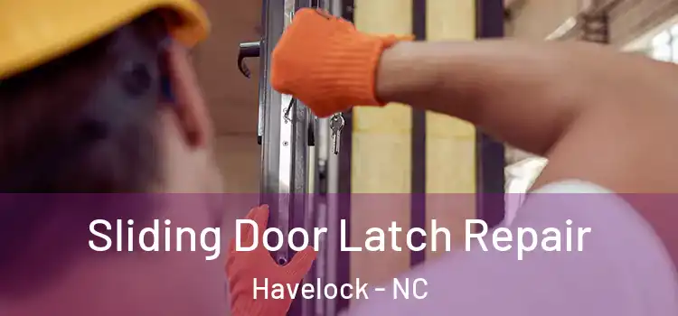 Sliding Door Latch Repair Havelock - NC