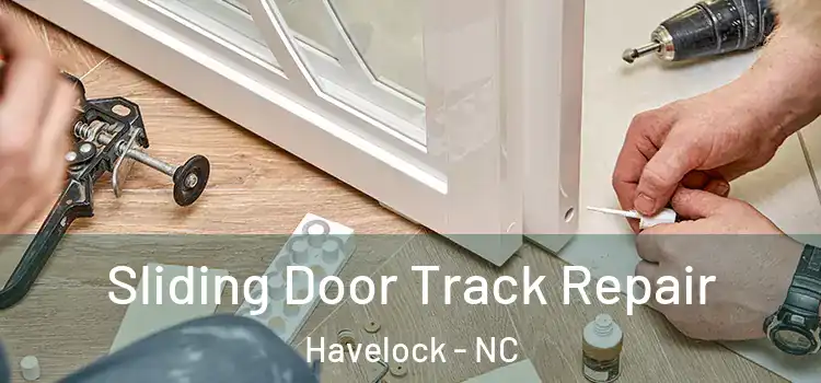 Sliding Door Track Repair Havelock - NC