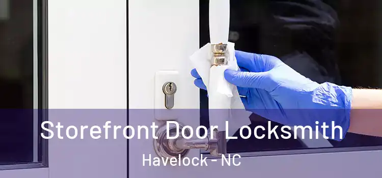  Storefront Door Locksmith Havelock - NC